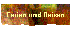 Ferien und Reisen