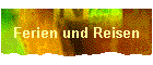 Ferien und Reisen