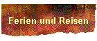 Ferien und Reisen