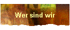 Wer sind wir